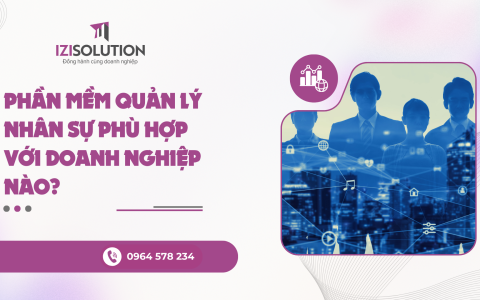 Phần mềm quản lý nhân sự phù hợp với doanh nghiệp nào?