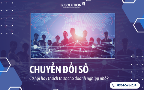 Chuyển đổi số – Cơ hội hay thách thức cho doanh nghiệp nhỏ?