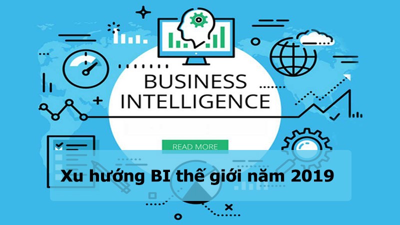 Xu hướng BI trên thế giới năm 2019 