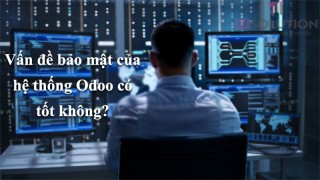 Vấn đề bảo mật dữ liệu của hệ thống Odoo có tốt không?