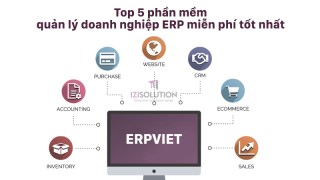 Trải nghiệm Top 5 phần mềm quản lý doanh nghiệp ERP miễn phí tốt nhất