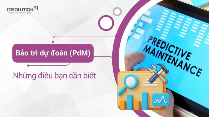 Bảo trì dự đoán (PdM) là gì? Những điều bạn cần biết 