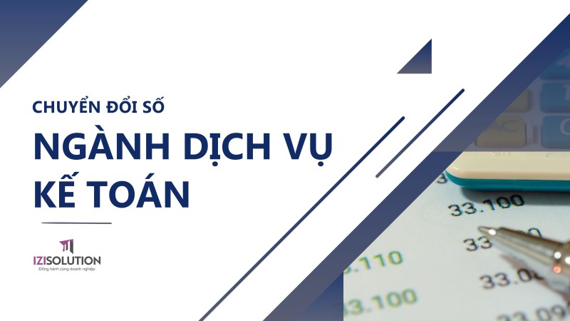 Cẩm nang Chuyển đổi số Ngành Dịch Vụ Kế Toán cho doanh nghiệp vừa và nhỏ