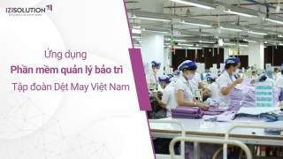 Ứng dụng phần mềm quản lý bảo trì ở Tập đoàn Dệt May Việt Nam