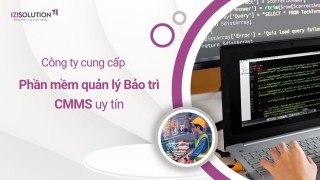 Bật mí 5 Công ty cung cấp phần mềm quản lý Bảo trì CMMS uy tín