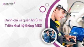 Chiến lược đánh giá và quản lý rủi ro trong triển khai hệ thống MES