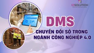 DMS và chuyển đổi số trong ngành công nghiệp 4.0: Thách thức và cơ hội tại Việt Nam