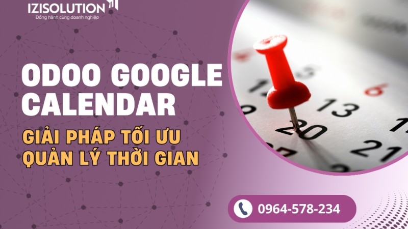 Tích Hợp Odoo và Google Calendar: Giải pháp tối ưu hóa quản lý thời gian