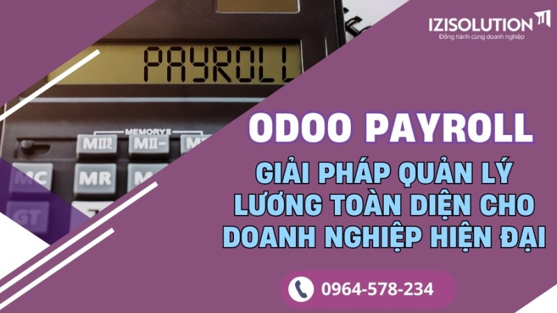 Odoo Payroll – Giải pháp quản lý lương toàn diện cho doanh nghiệp hiện đại