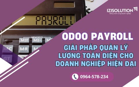 Odoo Payroll – Giải pháp quản lý lương toàn diện cho doanh nghiệp hiện đại