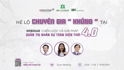 Hé lộ Chuyên gia với Profile "khủng" tại  Webinar: Chiến lược và Giải pháp Quản trị nhân sự toàn diện thời 4.0