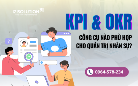 OKR & KPI: Công cụ nào phù hợp cho quản trị nhân sự?