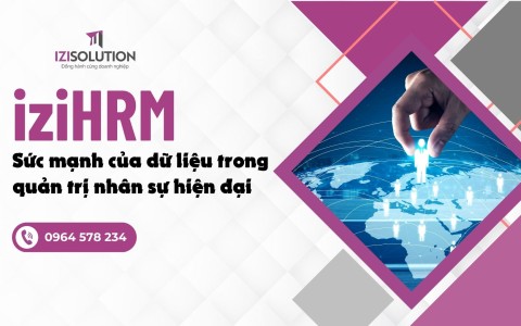 iziHRM: Sức mạnh của dữ liệu trong quản trị nhân sự hiện đại
