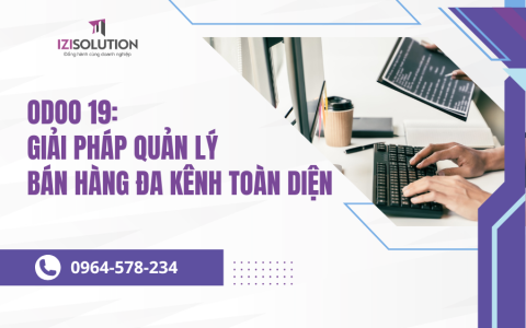 Odoo 19: Giải pháp quản lý bán hàng đa kênh toàn diện