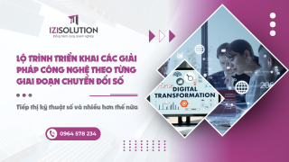 Lộ trình triển khai các giải pháp công nghệ theo từng giai đoạn chuyển đổi số: Tiếp thị kỹ thuật số và nhiều hơn thế nữa