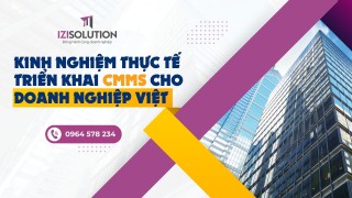 Kinh nghiệm thực tế triển khai CMMS cho doanh nghiệp Việt