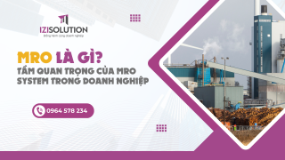 MRO là gì? Tầm quan trọng của MRO system trong doanh nghiệp