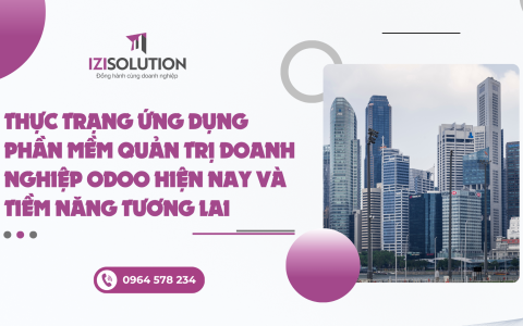 Thực trạng ứng dụng phần mềm quản trị doanh nghiệp Odoo hiện nay và tiềm năng tương lai