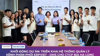 Khởi động Dự án: Triển khai hệ thống quản lý kênh phân phối ERPViet - DMS cho CTCP Bia Hạ Long