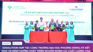 IZISolution hợp tác cùng Trường Đại học Phương Đông và Hiệp hội VINASA: Ký kết MOU và định hướng phát triển nguồn nhân lực chất lượng cao