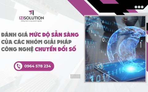Đánh giá mức độ sẵn sàng của các nhóm giải pháp công nghệ chuyển đổi số: Cẩm nang toàn diện cho doanh nghiệp
