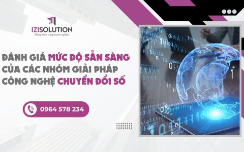 Đánh giá mức độ sẵn sàng của các nhóm giải pháp công nghệ chuyển đổi số: Cẩm nang toàn diện cho doanh nghiệp