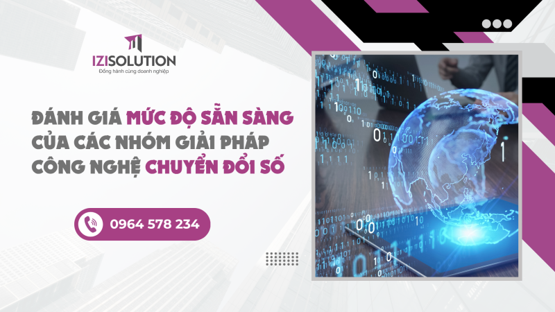 Đánh giá mức độ sẵn sàng của các nhóm giải pháp công nghệ chuyển đổi số: Cẩm nang toàn diện cho doanh nghiệp