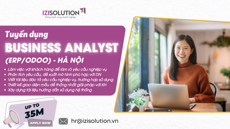 [HÀ NỘI] TUYỂN DỤNG CHUYÊN VIÊN PHÂN TÍCH NGHIỆP VỤ (BUSINESS ANALYST — ERP/ODOO) – UP TO 35 TRIỆU