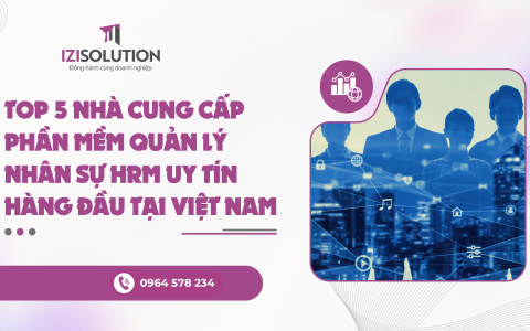 Top 5 Nhà cung cấp phần mềm quản lý nhân sự HRM uy tín hàng đầu tại Việt Nam