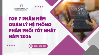 Top 7 phần mềm quản lý hệ thống phân phối tốt nhất năm 2026