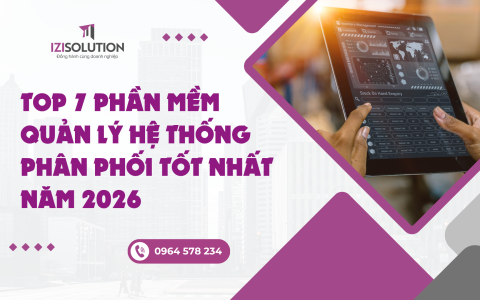 Top 7 phần mềm quản lý hệ thống phân phối tốt nhất năm 2026