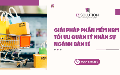 Giải pháp phần mềm HRM tối ưu quản lý nhân sự ngành bán lẻ