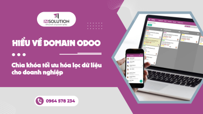 Hiểu về Domain Odoo: Chìa khóa tối ưu hóa lọc dữ liệu cho doanh nghiệp