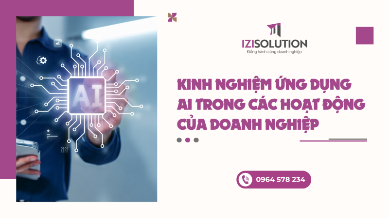 Kinh nghiệm ứng dụng AI trong các hoạt động của doanh nghiệp