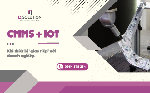 CMMS + IoT: Khi thiết bị "giao tiếp" với doanh nghiệp
