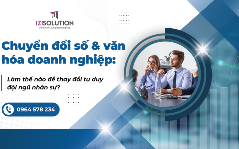 Chuyển đổi số và văn hóa doanh nghiệp: Làm thế nào để thay đổi tư duy đội ngũ nhân sự?