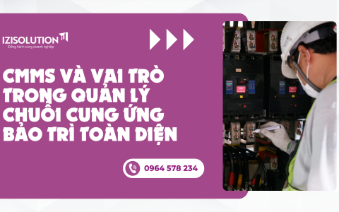 CMMS và vai trò trong quản lý chuỗi cung ứng bảo trì toàn diện