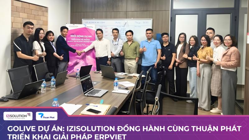 IZISolution Đồng Hành Cùng Thuận Phát Triển Khai Giải Pháp ERPViet – Bước Đột Phá Trong Quản Trị Doanh Nghiệp