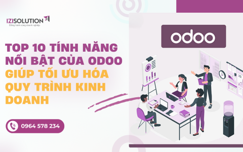 Top 10 tính năng nổi bật của Odoo giúp tối ưu hóa quy trình kinh doanh