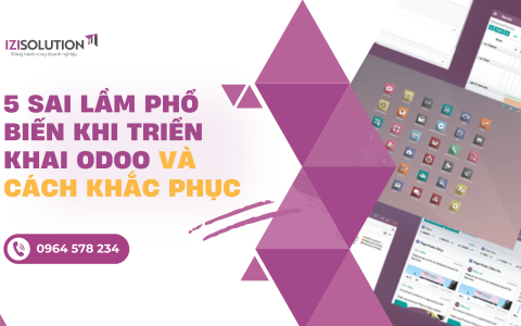 5 Sai Lầm Phổ Biến Khi Triển Khai Odoo Và Cách Khắc Phục