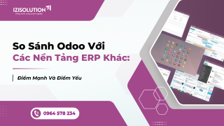 So Sánh Odoo Với Các Nền Tảng ERP Khác: Điểm Mạnh Và Điểm Yếu
