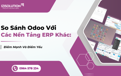 So Sánh Odoo Với Các Nền Tảng ERP Khác: Điểm Mạnh Và Điểm Yếu