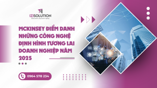 McKinsey điểm danh những công nghệ định hình tương lai doanh nghiệp năm 2025
