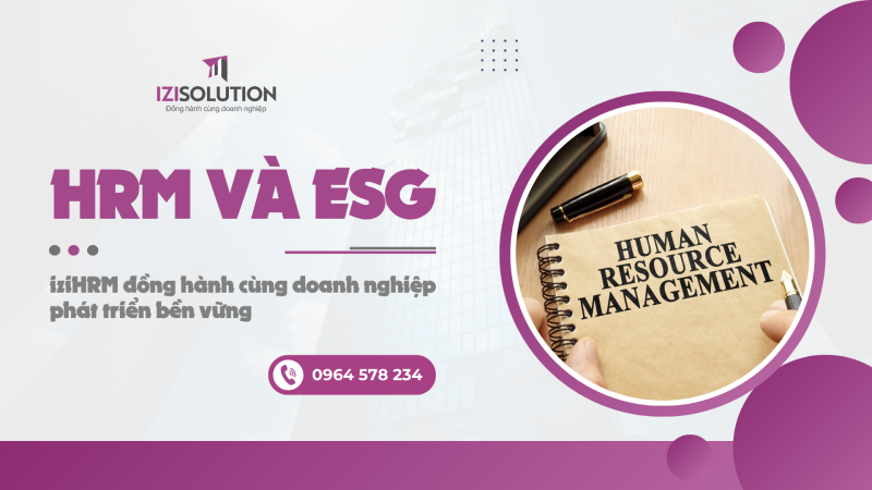 HRM và ESG: iziHRM đồng hành cùng doanh nghiệp phát triển bền vững