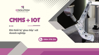 CMMS + IoT: Khi thiết bị "giao tiếp" với doanh nghiệp