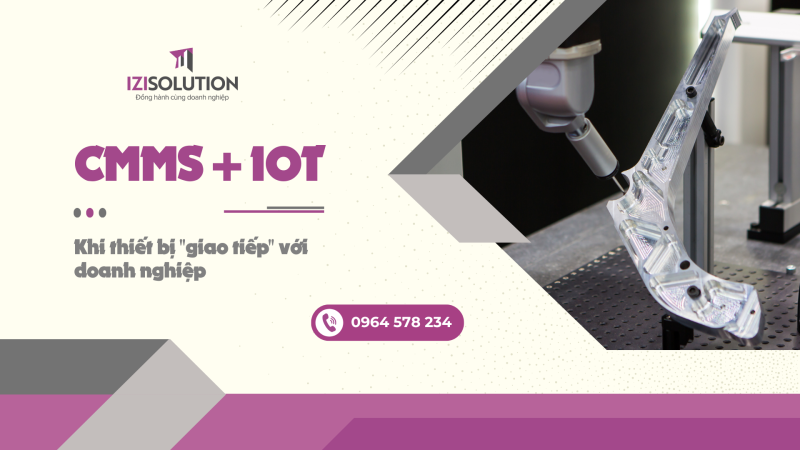 CMMS + IoT: Khi thiết bị "giao tiếp" với doanh nghiệp