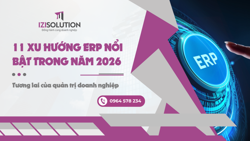 11 xu hướng ERP nổi bật trong năm 2026: Tương lai của quản trị doanh nghiệp