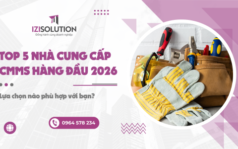 Top 5 nhà cung cấp CMMS hàng đầu 2026: Lựa chọn nào phù hợp với bạn?