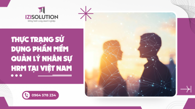 Thực trạng sử dụng phần mềm quản lý nhân sự HRM tại Việt Nam