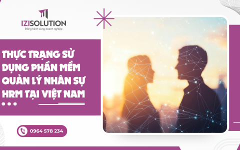 Thực trạng sử dụng phần mềm quản lý nhân sự HRM tại Việt Nam